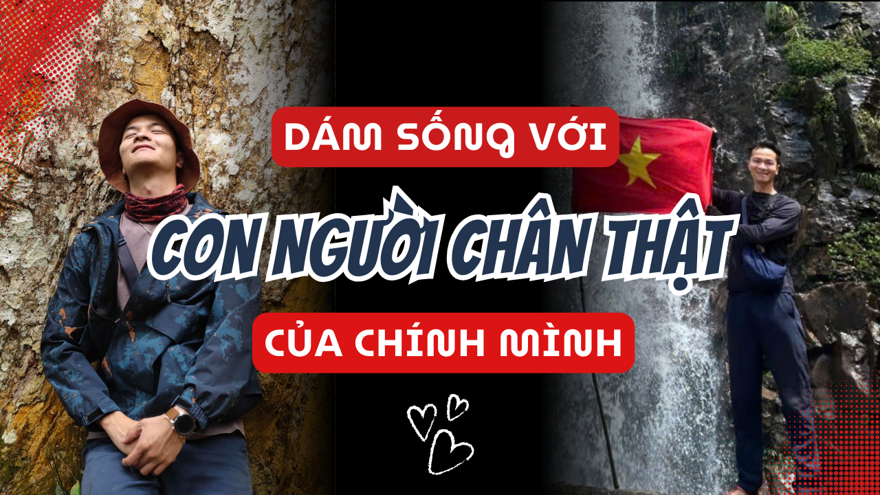 Dám Sống Với “Con người Chân Thật” Của Chính Mình